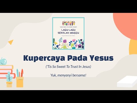 'Ku Percaya Pada Yesus (KRI 159) | Lagu Sekolah Minggu