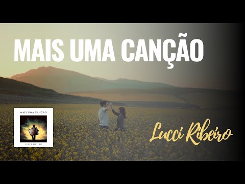Mais Uma Canção - Lucci Ribeiro