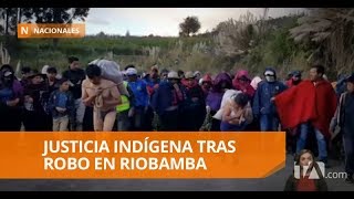 Pareja fue sometida a la justicia indígena tras un robo de productos agrícolas en Riobamba