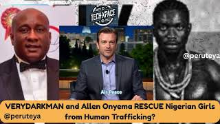 VERYDARKMAN and Allen Onyema RESCUE Nigerian Girls from Human Trafficking Together