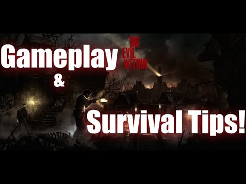 The Evil Within: Gameplay Tips and Tricks!