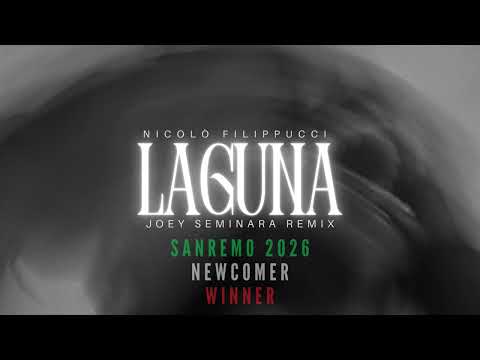 NICOLO FILIPPUCCI - LAGUNA (JOEY SEMINARA REMIX) [SANREMO 2026]