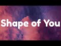 Shape Of You Ed Sheeran MIX LYRICS Sea Letra