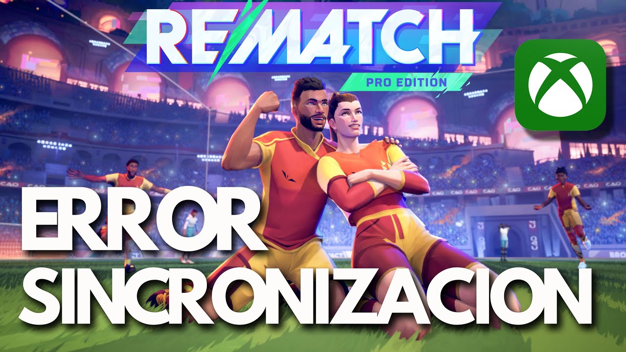 Rematch Se Queda en Sincronizando Datos en Xbox App / Game Pass Solucion✅