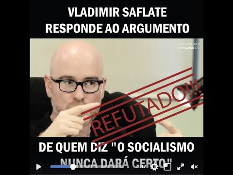 Refutando Vladmir Saflate: socialismo NUNCA dará certo