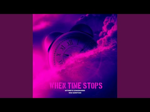 Mythreye Gunasekaran when time stops