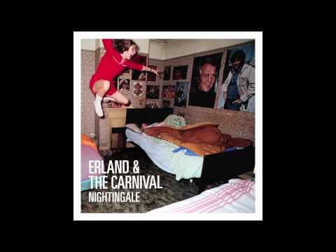 Erland And The Carnival - Nightingale