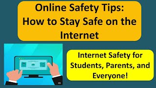 Online Safety Tips: How to Stay Safe on the Internet for Students, Parents, and Everyone!