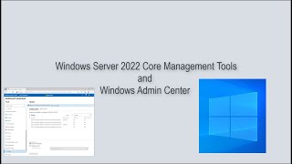 Windows Server 2022 Core Management with Windows Admin Center