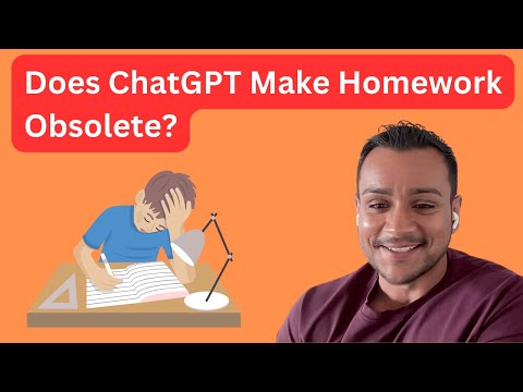 Does ChatGPT Make Homework Obsolete?