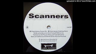 A - Scanners - Superhighway (Original Mix)