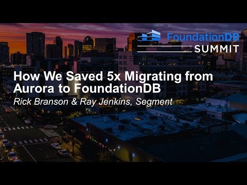 How We Saved 5x Migrating from Aurora to FoundationDB - Rick Branson & Ray Jenkins, Segment