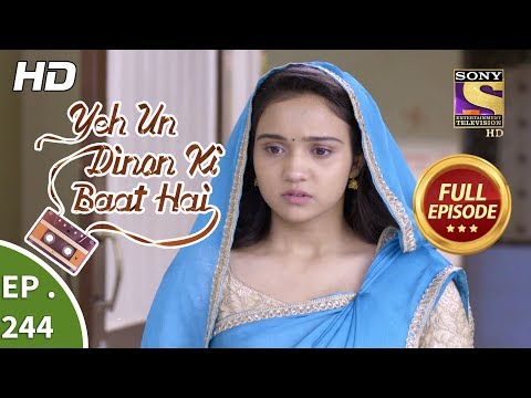 Yeh Un Dinon Ki Baat Hai - Ep 244 - Full Episode - 9th August, 2018