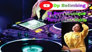Download lagu TANPA BATAS WAKTU | DJ RERE MONIQUE 2021 - AKU MERINDU mp3