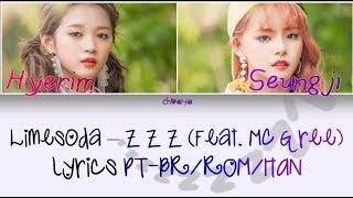 LIMESODA (라임소다) - Z Z Z (Feat. MC그리)[LEGENDADO PT-BR LYRICS{Color Coded PT-BR/ROM/HAN}]
