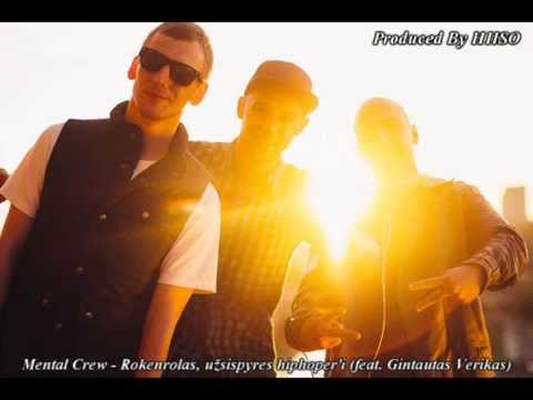 Mental Crew - Rokenrolas, užsispyręs hiphoper'i (feat. Gintautas Verikas)