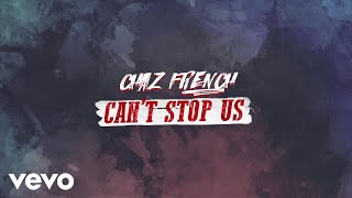 Chaz French - Can&#39;t Stop Us (Audio)