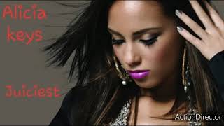 Alicia Keys - Juiciest
