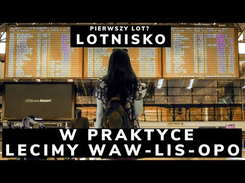 1 Pierwszy Lot w praktyce - Lecimy z Warszawy Lotnisko Chopina do Porto z transferem w Lizbonie