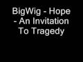 BigWig - Hope