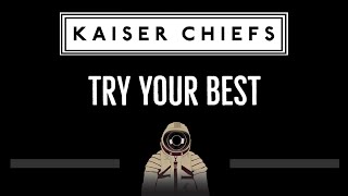 Kaiser Chiefs • Try Your Best (CC) 🎤 [Karaoke] [Instrumental Lyrics]