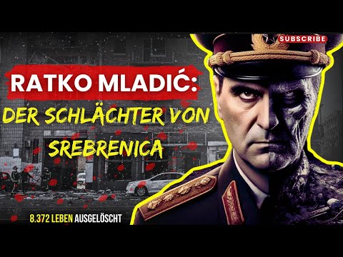 Ratko Mladić: Der Schlächter von Srebrenica – Europas bösester Mann? 💀