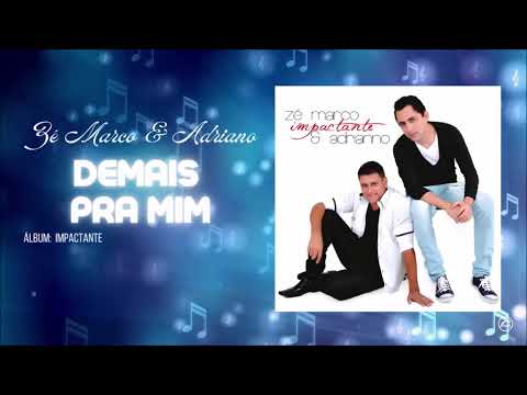 Demais Pra Mim - Ze Marco e Adriano