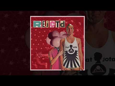 REJCTD (Full Album) - Fat Jota