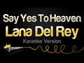 Lana Del Rey - Say Yes To Heaven (Karaoke Version)
