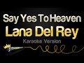 Lana Del Rey Say Yes To Heaven Karaoke Version