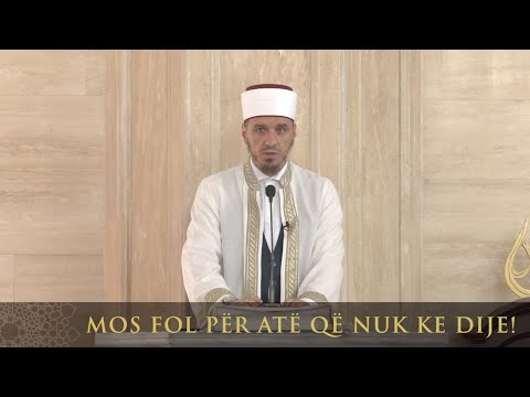 Ligjërata para xhumasë | 142. Mos fol për atë që nuk ke dije! - Enis Rama