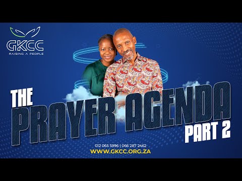 The Prayer Agenda Part 2 | Apostle Wanka Mogale | GKCC