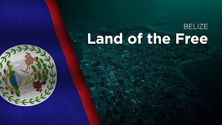 National Anthem of Belize - Land of the Free