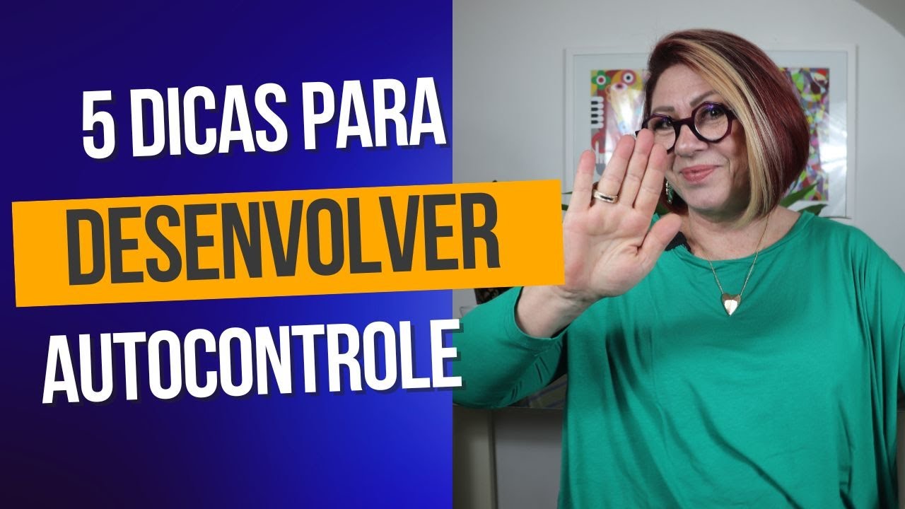 5 DICAS PARA DESENVOLVER O AUTOCONTROLE | ANAHY D'AMICO
