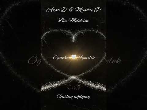 AZAT DÖNMEZOW & MYAHRI - BIR MELEKSIN (Gutlag aÿdymy)