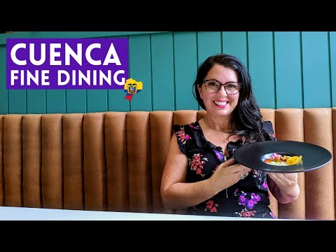 UNBELIEVABLE Cuenca Restaurants Worth the Splurge | ECUADOR