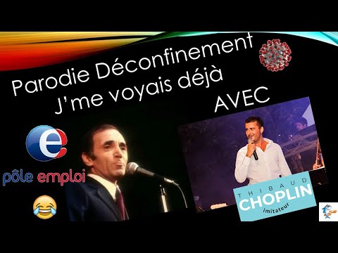 J'me voyais déjà feat Charles Aznavour (par Thibaud Choplin) - Parodie Déconfinement Coronavirus