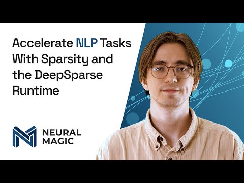 Accelerate NLP Tasks With Sparsity and the DeepSparse Runtime