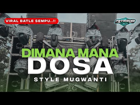 DJ DIMANA MANA DOSA STYLE MUGWANTI FULL BASS