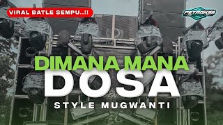 Download lagu DJ DIMANA MANA DOSA STYLE MUGWANTI FULL BASS mp3