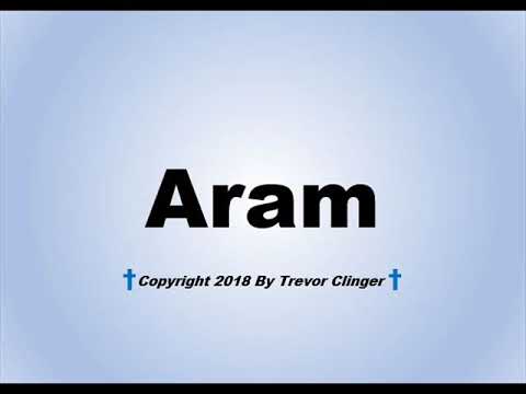 How To Pronounce Aram
