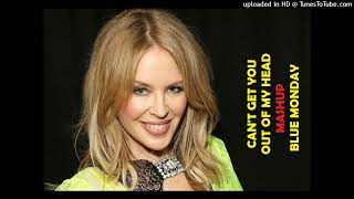 Can&#39;t Get Out Of my Head @  Kylie Minogue (Blue Monday MASHUP)