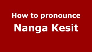 How to pronounce Nanga Kesit