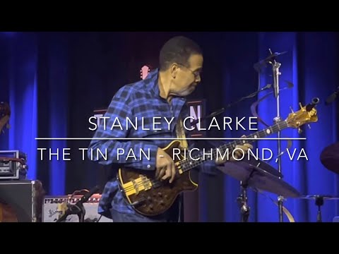 Stanley Clarke *N* 4EVER - Richmond, VA - The Tin Pan