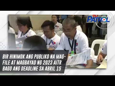 BIR hinimok ang publiko na mag-file at magbayad ng 2023 AITR bago ang deadline sa Abril 15