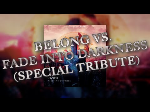 Axwell & Shapov & Years vs. Avicii - Belong vs. Fade Into Darkness (Mikko Special 'Avicii' Tribute)