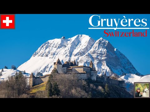 Best villages in Switzerland - Gruyére in canton Fribourg Switzerland