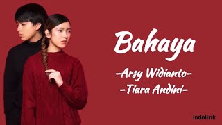 Download lagu Bahaya - Arsy Widianto dan Tiara Andini | Lirik Lagu mp3