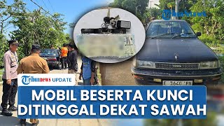 Mobil Keluarga Sahroni Ditemukan di Desa Berbeda Sehari setelah Penemuan Jasad, Kunci Ditinggal