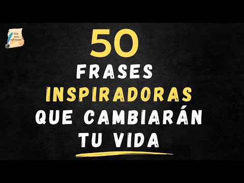 50 Frases que cambiarán tu VIDA: Inspírate y logra tus metas I Citas para reflexionar